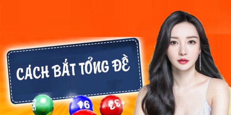 Bắt tổng đề là gì? Cách soi cầu và dự đoán chuẩn xác nhất